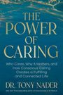 Titel: "The Power of Caring". Untertitel: "Who Cares, Why It Matters, and How Conscious Caring Creates a Fulfilling and Connected Life". Autor: Dr. Tony Nader. Hintergrund: Wellen oder Wasser.
