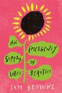Sam Browne: An Emergency Supply of Life's Beauties, Buch
