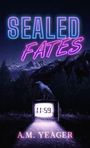 A M Yeager: Sealed Fates, Buch