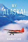 Nancy Lee: My Alaska! A Memoir, Buch