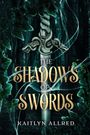 "The Shadows of Swords, Kaitlyn Allred." Ein Schwert mit Schlangengriff, umgeben von Blättern in einem dunklen Wald.