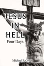 Michael P. Green: Jesus in Hell, Four Days, Buch