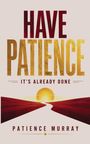 "Have Patience. It's already done. Patience Murray." Illustration mit einem goldenen Sonnenuntergang und rotem Himmel.