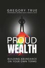"PROUD WEALTH: BUILDING ABUNDANCE ON YOUR OWN TERMS." Ein stilisierter Mensch steht auf einem farbigen Pfeil, der nach oben zeigt.