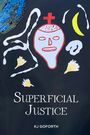 Kj Goforth: Superficial Justice, Buch