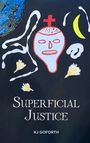 Kj Goforth: Superficial Justice, Buch