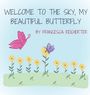 Francesca N Reicherter: Welcome To The Sky, My Beautiful Butterfly, Buch