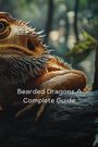 Judith Walters: Bearded Dragons A Complete Guide For Beginners, Buch