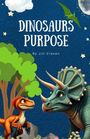 Jill Craven: Dinosaurs Purpose, Buch