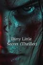 Casey Phillips: Dirty Little Secret (Thriller), Buch