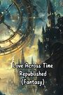 Fenwick Drayton: Love Across Time Republished (Fantasy), Buch