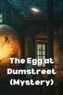 Alexander Floyd: The Egg at Dumstreet (Mystery), Buch