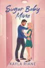 Kayla Riane: Sugar Baby Mine, Buch