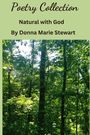 Donna M Stewart: Poetry Collection Natural with God, Buch
