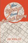 Titel: "How Retrosheet Saved Baseball History." Autor: Jay Wigley. Baseball-Scoreboard als Hintergrund.