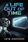 Gene Johnston: A Life Out of Time, Buch