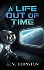 Gene Johnston: A Life Out of Time, Buch