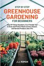 J. J. Roman: Step By Step Greenhouse Gardening For Beginners, Buch