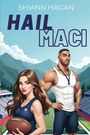 Shiann Hagan: Hail Maci, Buch