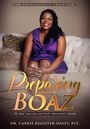 Carrie Register-Haley: Preparing for Your Boaz, Buch