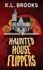 K L Brooks: Haunted House Flippers, Buch