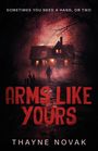 Thayne Novak: Arms Like Yours, Buch