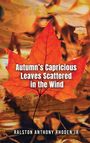 Ralston Anthony Rhoden Jr: Autumn's Capricious Leaves Scattered in the Wind, Buch