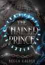 Becca Calder: The Chained Prince, Buch