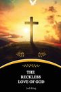 Jodi King: The Reckless Love of God, Buch