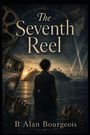 "The Seventh Reel" und "B Alan Bourgeois". Eine Person steht im Wasser, Filmrolle, Krone, Stadt im Hintergrund mit Lichtstrahlen.