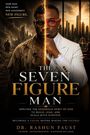 Texte: "Same Man. New Heart. New Assignment. New Figure." "The Seven Figure Man" "Dr. Rashun Faust" Ein Mann, zweigeteiltes Erscheinungsbild: links ärmlich, rechts elegant im Anzug.