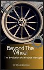 David Baiyeshea: Beyond The Wheel- The Evolution of A Project Manager, Buch