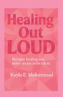 Kayla Muhammad: Healing Out LOUD, Buch