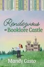„Rendezvous at Booklore Castle“. „Another Jade Island Romance.“ „Mandy Casto.“ Illustration: Paar vor Schloss, Wald im Hintergrund.