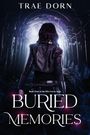 Trae Dorn: Buried Memories, Buch