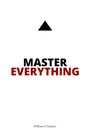 William D Sanders: Master Everything, Buch