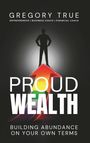 Text: "Proud Wealth. Building abundance on your own terms." Silhouette einer Person auf einem regenbogenfarbenen Pfeil.