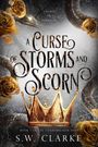 S W Clarke: A Curse of Storms and Scorn, Buch
