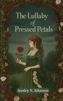 Ansley N Johnson: The Lullaby of Pressed Petals, Buch