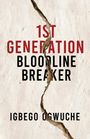 Igbego Ogwuche: 1st Generation Bloodline Breaker, Buch