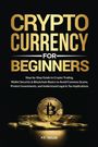 "CRYPTO CURRENCY FOR BEGINNERS" in großen, goldenen Buchstaben. Unten ein Bitcoin-Symbol auf Stapeln von Münzen. Autor: P.F. Taylor.