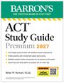 „Barron's ACT Study Guide Premium 2027“ bietet Tests, Online-Praxis und Expertentipps. Autor: Brian W. Stewart, M.Ed.