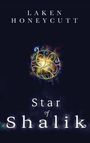 Text: "Laken Honeycutt, Star of Shalik." Illustration: Leuchtendes, verschlungenes Muster in der Mitte.