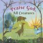 Jason G Duesing: Praise God, All Creatures, Buch