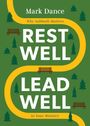 Mark Dance: Rest Well, Lead Well, Buch