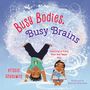 Kristie Anyabwile: Busy Bodies, Busy Brains, Buch