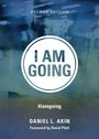 Daniel L Akin: I Am Going, Second Edition, Buch
