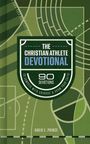 "The Christian Athlete Devotional. 90 Devotions. David E. Prince." Grünes, sportliches Design mit Spielfeldlinien.