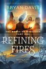 Bryan Davis: Refining Fires, Buch