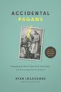 Ryan Lokkesmoe: Accidental Pagans, Buch